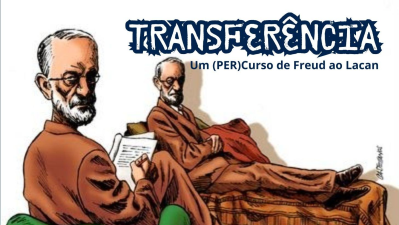 Transferência: um (PER)curso de Freud ao Lacan